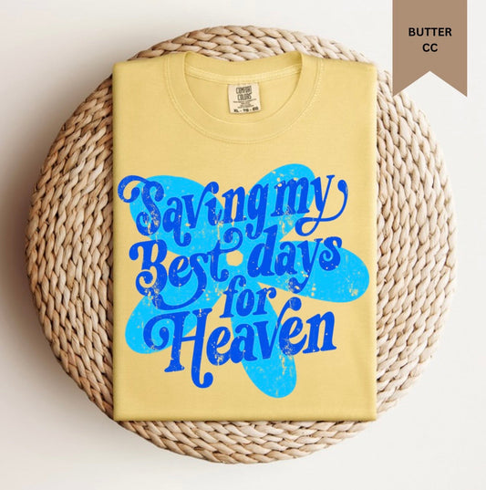 Saving My Best Days Tee.